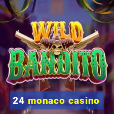 24 monaco casino