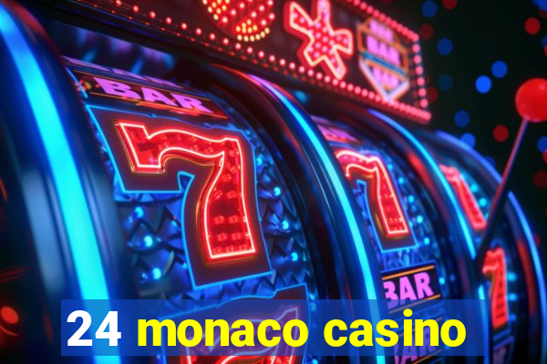 24 monaco casino