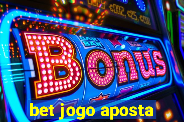 bet jogo aposta