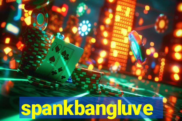 spankbangluve