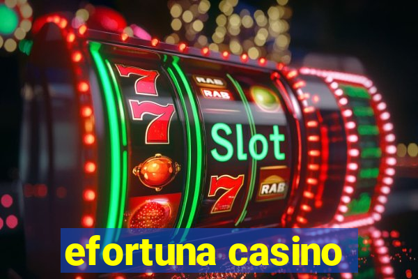 efortuna casino