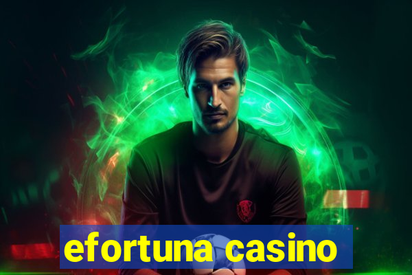 efortuna casino