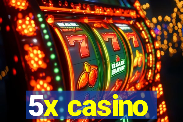 5x casino