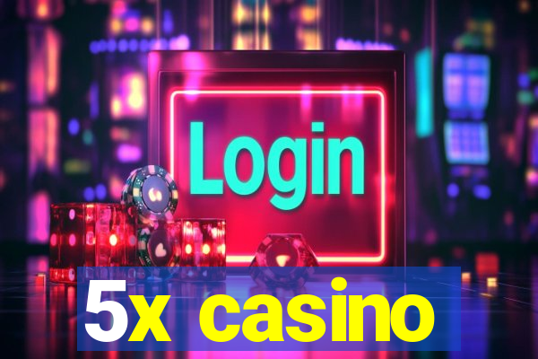 5x casino