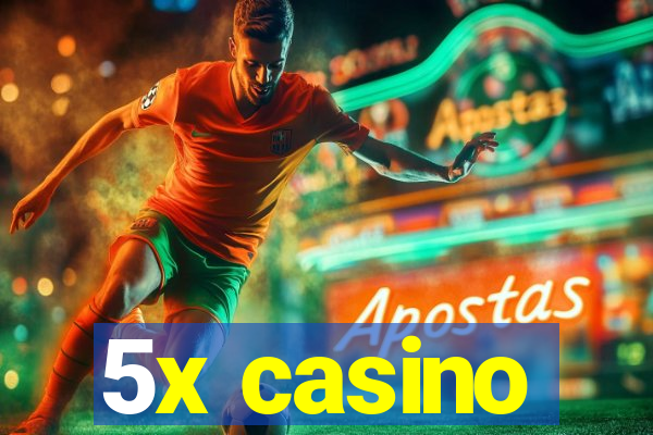 5x casino