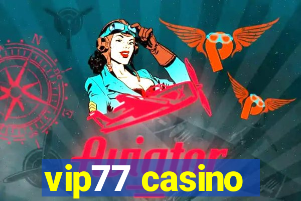 vip77 casino