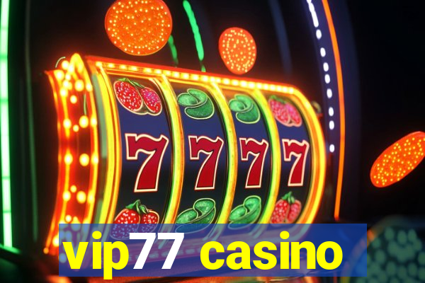 vip77 casino