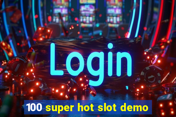 100 super hot slot demo