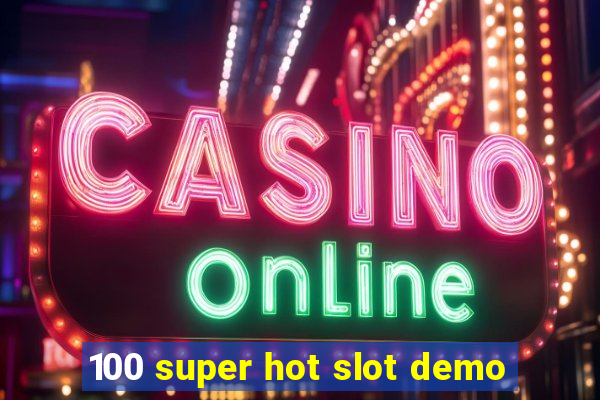 100 super hot slot demo