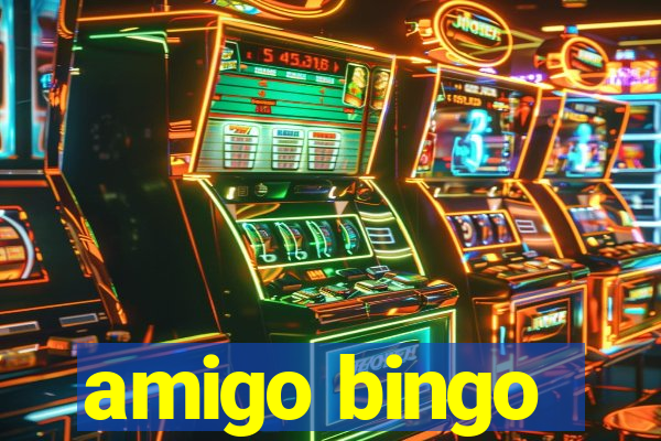 amigo bingo