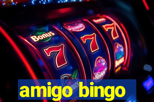 amigo bingo