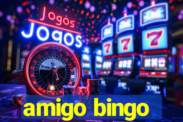 amigo bingo