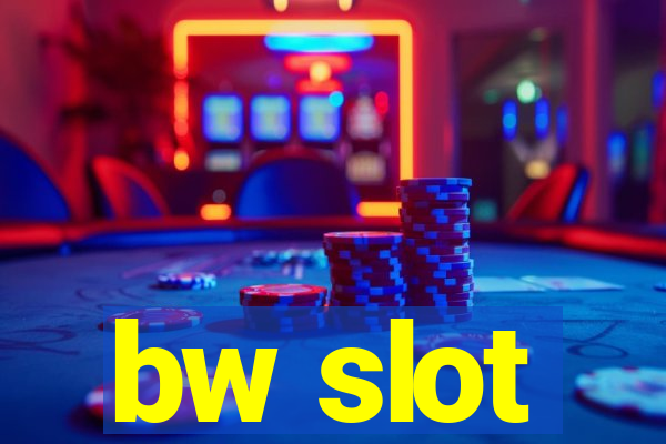 bw slot