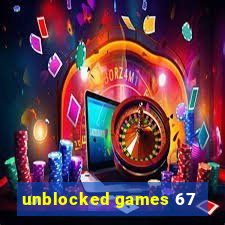 unblocked games 67