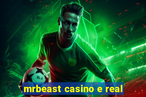 mrbeast casino e real