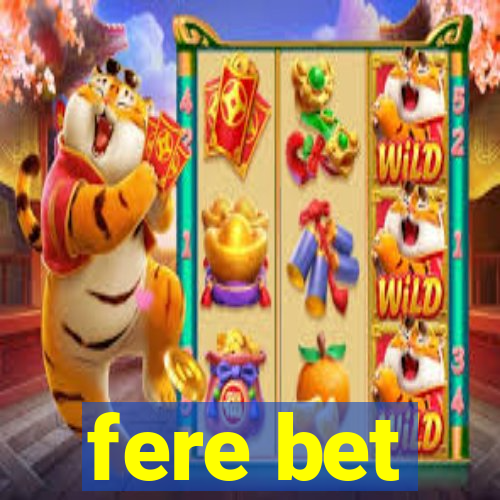 fere bet