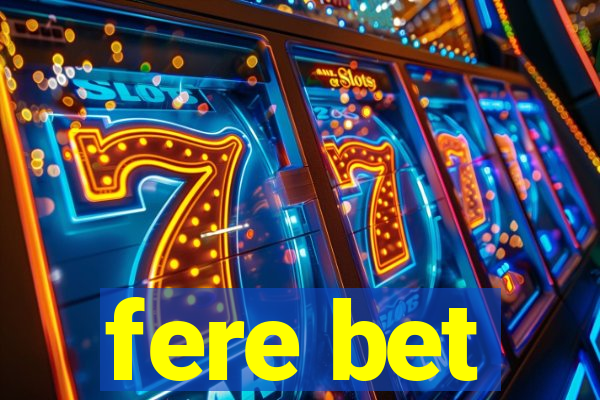 fere bet