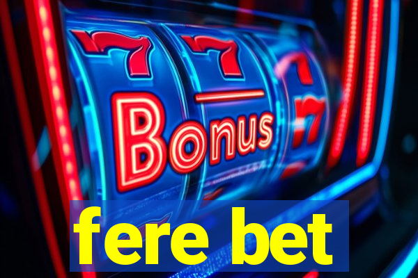 fere bet