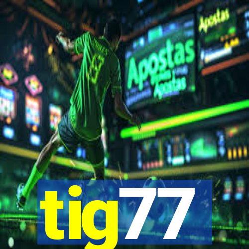 tig77