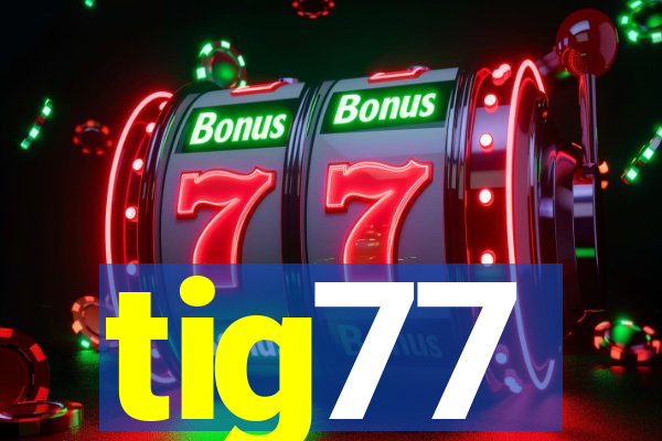 tig77