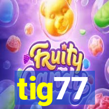 tig77