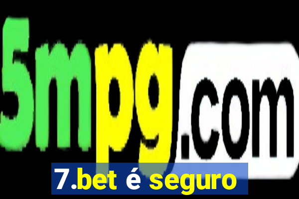 7.bet é seguro