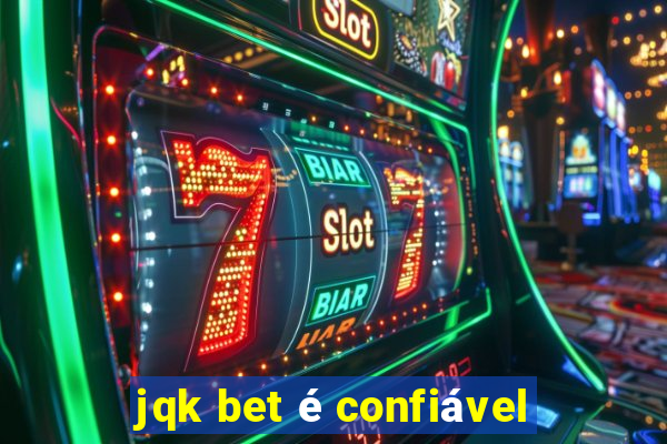 jqk bet é confiável