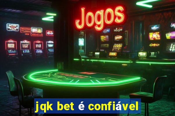 jqk bet é confiável