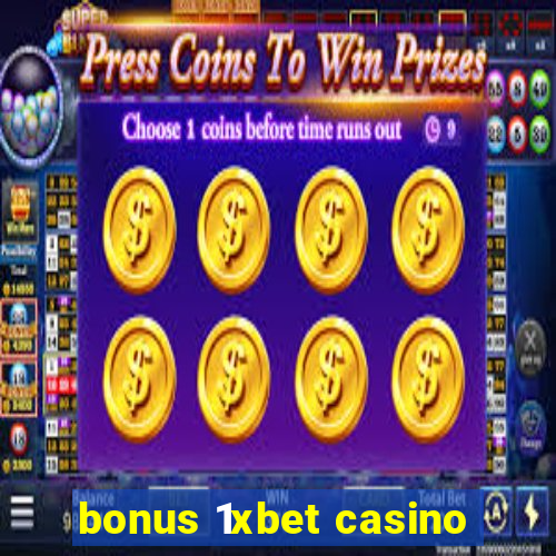 bonus 1xbet casino