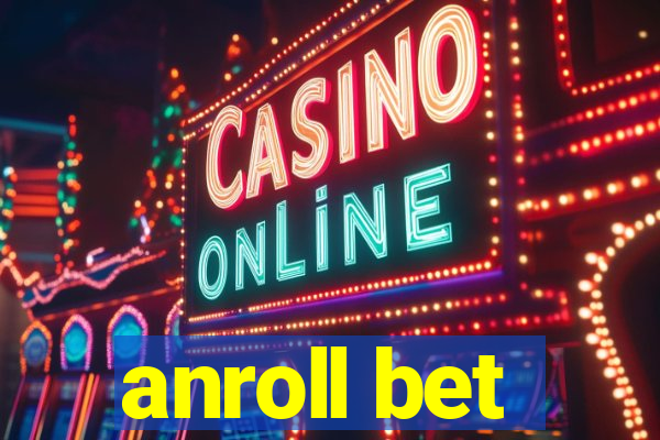 anroll bet