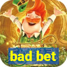 bad bet