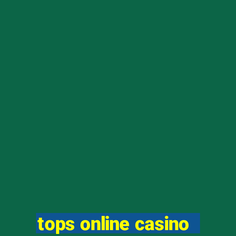 tops online casino