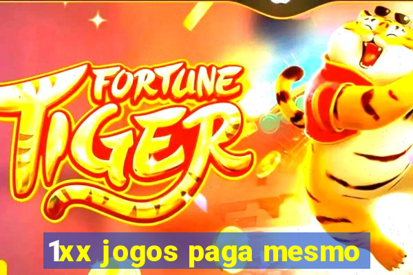 1xx jogos paga mesmo