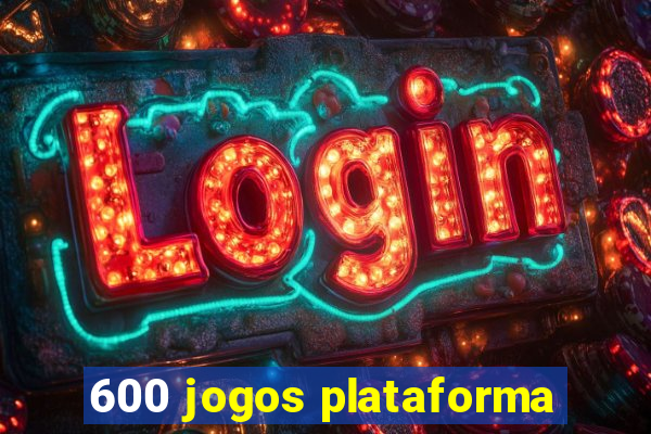 600 jogos plataforma