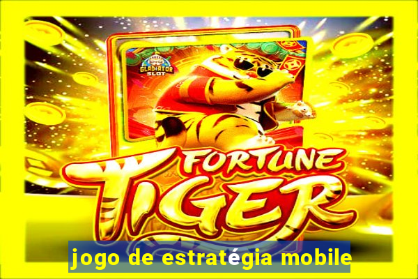 jogo de estratégia mobile