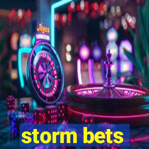 storm bets