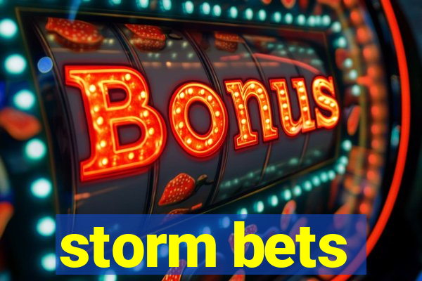 storm bets