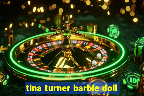 tina turner barbie doll