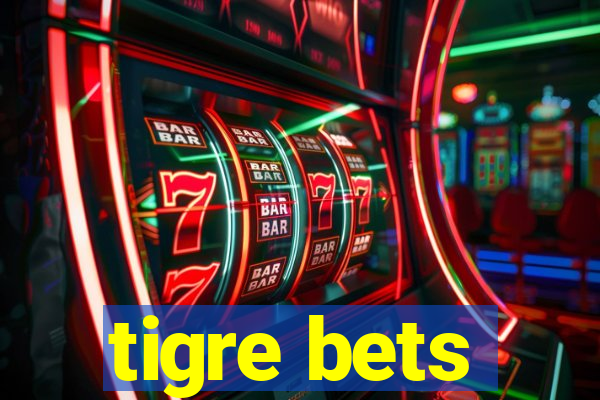 tigre bets