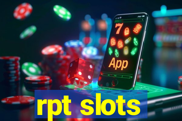 rpt slots