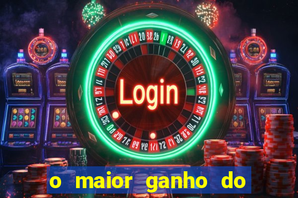 o maior ganho do fortune tiger