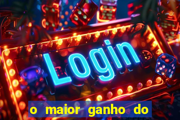 o maior ganho do fortune tiger