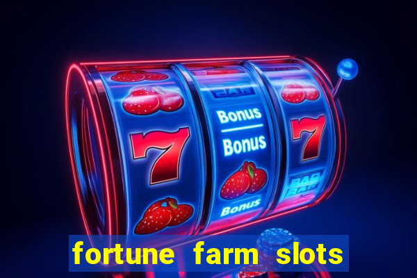 fortune farm slots 777 casino