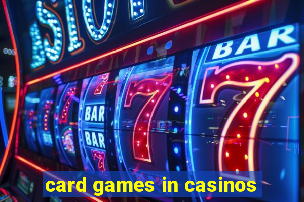 card games in casinos