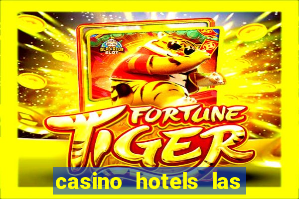 casino hotels las vegas nv