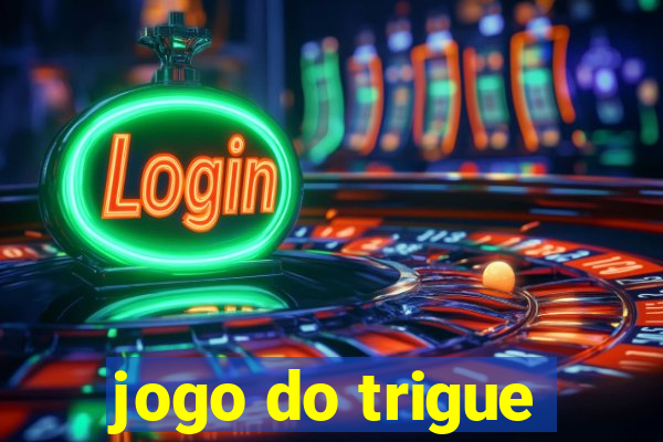 jogo do trigue