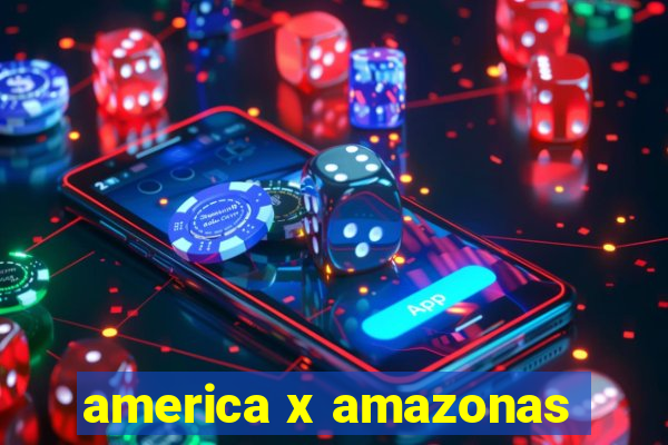 america x amazonas