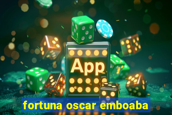 fortuna oscar emboaba