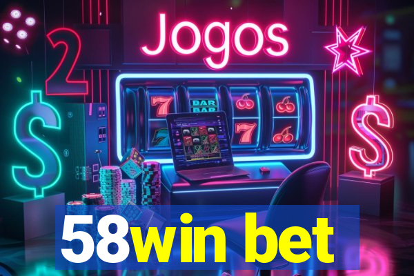 58win bet