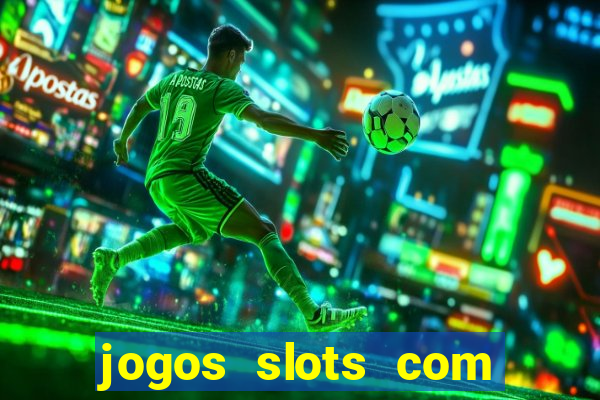 jogos slots com bonus de cadastro